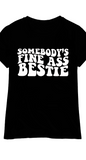 Somebody Fine Bestie T-Shirt